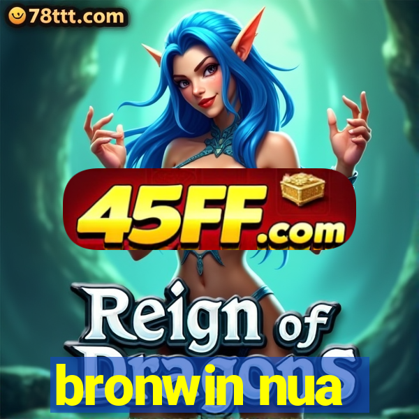 bronwin nua